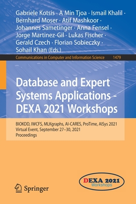 【预订】Database and Expert Systems Applications - DEXA 2021 Workshops: BIOKDD, IWCFS, MLKgrap 9783030871000 书籍/杂志/报纸 原版其它 原图主图
