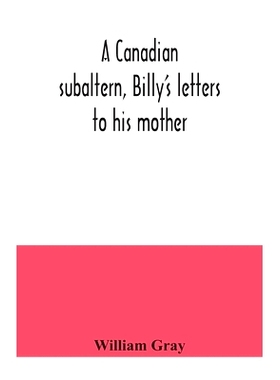 预订 A Canadian subaltern, Billy’s letters to his mother: 9789354040566