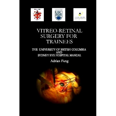 预订 Vitreoretinal Surgery for Trainees- The University of British Columbia and Sydney Eye Hospital Manual: 978110576756