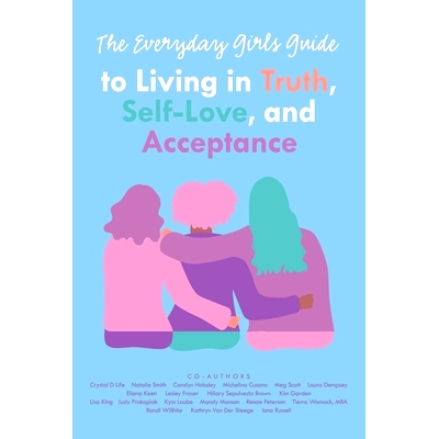 预订 The Everyday Girls Guide to Living in Truth, Self-Love, and Acceptance: 9781982284411