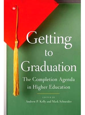 预订 Getting to Graduation: The Completion Agenda in Higher Education 毕业：高等教育完成议程: 9781421406220