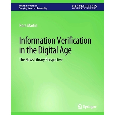 预订 Information Verification in the Digital Age: The News Library Perspective: 9783031009112