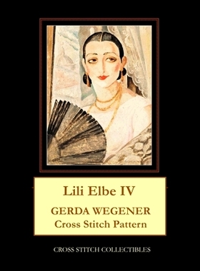 预订 Lili Elbe IV: Gerda Wegener Cross Stitch Pattern: 9798671762280