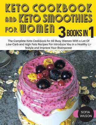[预订]Keto Cookbook and Keto Smoothies for Women: Discover the Secret of All Busy Women to Living a Health 9781803062655