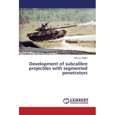 预订 Development of subcalibre projectiles with segmented penetrators: 9783659752070