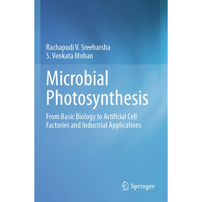 预订 Microbial Photosynthesis: From Basic Biology to Artificial Cell Factories and Industrial Applications 9789819712557