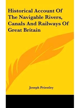 预订 Historical Account Of The Navigable Rivers, Canals And Railways Of Great Britain: 9780548175194