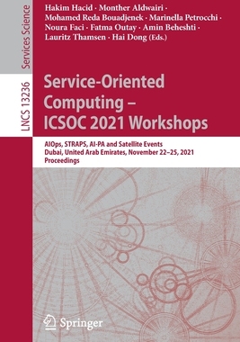 【预订】Service-Oriented Computing - Icsoc 2021 Workshops: Aiops, Straps, Ai 9783031141348