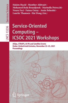 【预订】Service-Oriented Computing - Icsoc 2021 Workshops: Aiops, Straps, Ai 9783031141348
