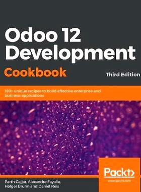 预订 Odoo 12 Development Cookbook Odoo 12开发指南: 9781789618921