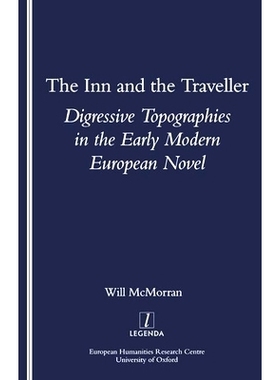 预订 The Inn and the Traveller: Digressive Topographies in the Early Modern European Novel: 9781900755641