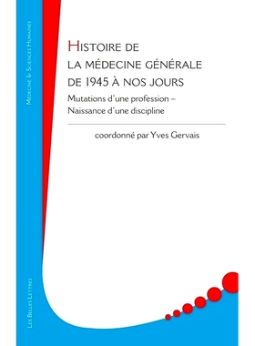 预订 Histoire de la Medecine Generale de 1945 a Nos Jours: Mutations d’Une Profession - Naissance d’Une Discipline 194