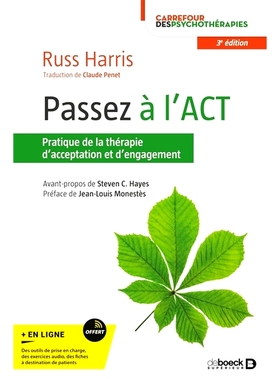 预订 Passez à l’ACT : pratique de la thérapie d’acceptation et d’engagement 转向 ACT：练习接受和承诺疗法: 978280732