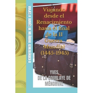 预订 Viajes a Través de Mi Árbol Genealógico: Viajando desde el Renacimiento hasta el final de la II Guerra Guerra Mu
