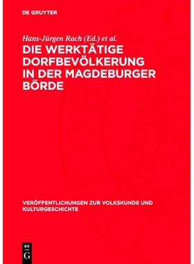 预订 Die werktätige Dorfbevölkerung in der Magdeburger Börde: Studien zum dörflichen Alltag vom Beginn des 20. Jahrh