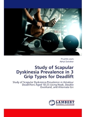 预订 Study of Scapular Dyskinesia Prevalence in 3 Grip Types for Deadlift: 9786208118525