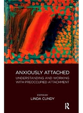 预订 Anxiously Attached: Understanding and Working with Preoccupied Attachment: 9781782205197