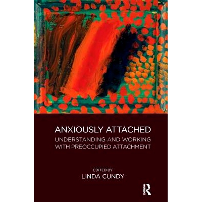 预订 Anxiously Attached: Understanding and Working with Preoccupied Attachment: 9781782205197