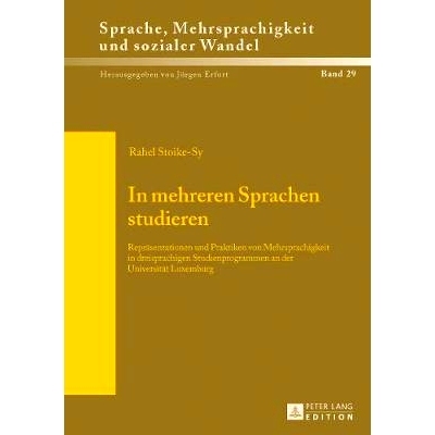预订 In mehreren Sprachen studieren: Repräsentationen und Praktiken von Mehrsprachigkeit in dreisprachigen Studienprogr