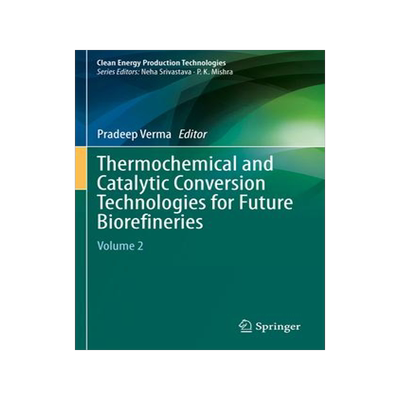 [预订]Thermochemical and Catalytic Conversion Technologies for Future Biorefineries 9789811943188