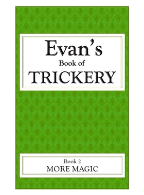 预订 Evan’s Book Of Trickery, Book 2: More Magic: 9781478225331