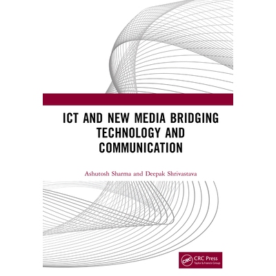 预订 ICT and New Media Bridging Technology and Communication 信息通讯技术与新媒体连接技术与通信 9781041247302