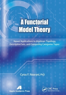 【预订】A Functorial Model Theory: Newer Applications to Algebraic Topology, 9781774633106