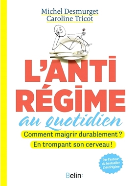 预订 L’antirégime au quotidien : comment maigrir durablement ? En trompant son cerveau ! 日常反节食：如何持续减肥？欺