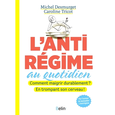 预订 L’antirégime au quotidien : comment maigrir durablement ? En trompant son cerveau ! 日常反节食：如何持续减肥？欺