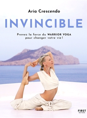 预订 Invincible : prenez la force du warrior yoga pour changer votre vie ! *：用战士瑜伽的力量改变你的生活！: 9782412