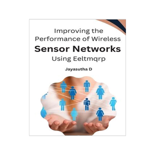 [预订]Improving the Performance of Wireless Sensor Networks Using Eeltmqrp 9785907842625