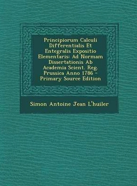 预订 Principiorum Calculi Differentialis Et Entegralis Expositio Elementaris: Ad Normam Dissertationis AB Academia Scien