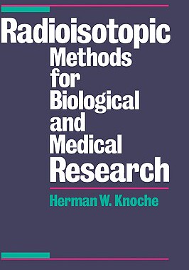 【预订】Radioisotopic Methods for Biological and Medical Research