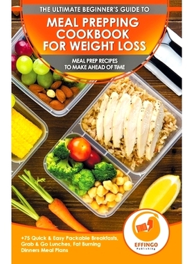 预订 Meal Prepping Cookbook for Weight Loss: The Ultimate Beginners Guide to Meal Prep Recipes To Make Ahead of Time - 7