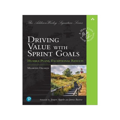 [预订]Driving Value with Sprint Goals: Humble Plans, Exceptional Results 9780137381920