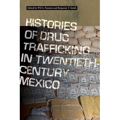预订 Histories of Drug Trafficking in Twentieth-Century Mexico 二十世纪墨西哥的贩毒史: 9780826363589