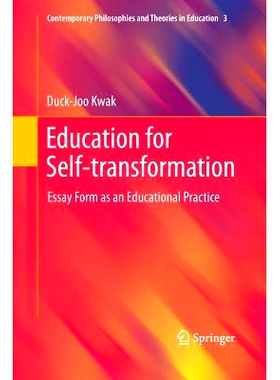 预订 Education for Self-transformation: Essay Form as an Educational Practice: 9789400737068