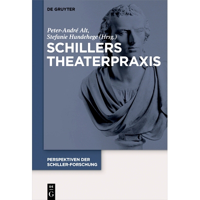 预订 Schillers Theaterpraxis 席勒的戏剧实践: 9783110664553