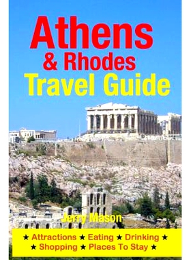 预订 Athens & Rhodes Travel Guide: Attractions, Eating, Drinking, Shopping & Places To Stay: 9781500341923