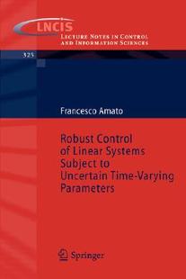 【预订】Robust Control of Linear Systems Subject to Uncertain Time-Varying Parameters