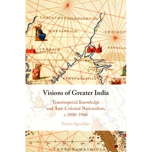 大印度愿景：跨帝國知 and Nationalism Knowledge Transimperial 預訂 Greater c.1800–1960 India Anti Visions Colonial