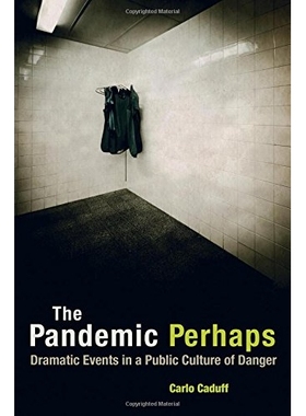 预订 The Pandemic Perhaps: Dramatic Events in a Public Culture of Danger: 9780520284081