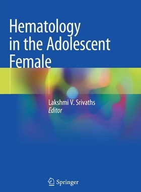 【预订】Hematology in the Adolescent Female 9783030484484