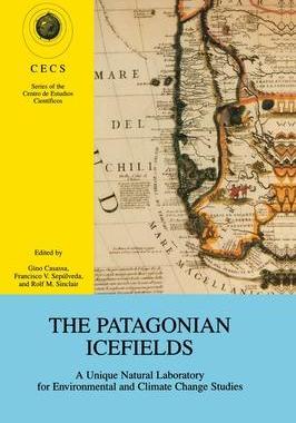 [预订]The Patagonian Icefields: A Unique Natural Laboratory for Environmental and Climate Change Studies 9780306467899