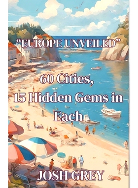 预订 Europe Revealed - 60 Cities - 15 Hidden Gems in Each: 9798223952107