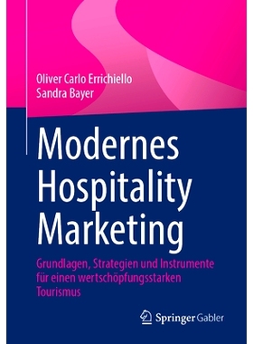 预订 Modernes Hospitality Marketing: Grundlagen, Strategien und Instrumente für einen wertschöpfungsstarken Tourismus: