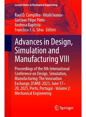 预订 Advances in Design, Simulation and Manufacturing VIII: Proceedings of the 8th International Conference on Design, S