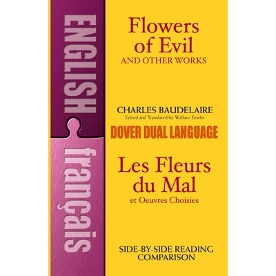 恶之花 英法双语 Dover双语对照系列 小语种入门 进口原版书 Flowers of Evil and Other Works/Les Fleurs du Mal et Oeuvres Ch