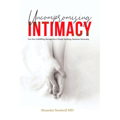 预订 Uncompromising Intimacy: Turn your unfulfilling marriage into a deeply satisfying, passionate partnership: 97817345