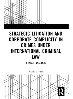 预订 Strategic Litigation and Corporate Complicity in Crimes Under International Law: A TWAIL Analysis 国际刑法犯罪的战
